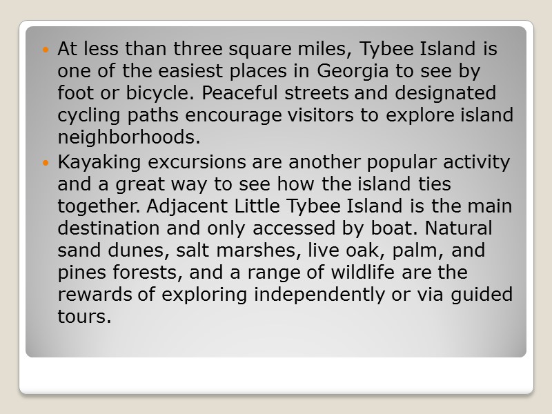 At less than three square miles, Tybee Island is one of the easiest places